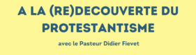 (re)Decouverte du protestantisme