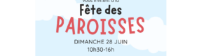 FETE des PAROISSES – 28 juin 2026